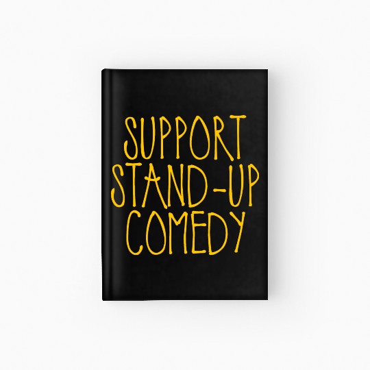 Support Stand Up Comedy 2 Hardcover Journal