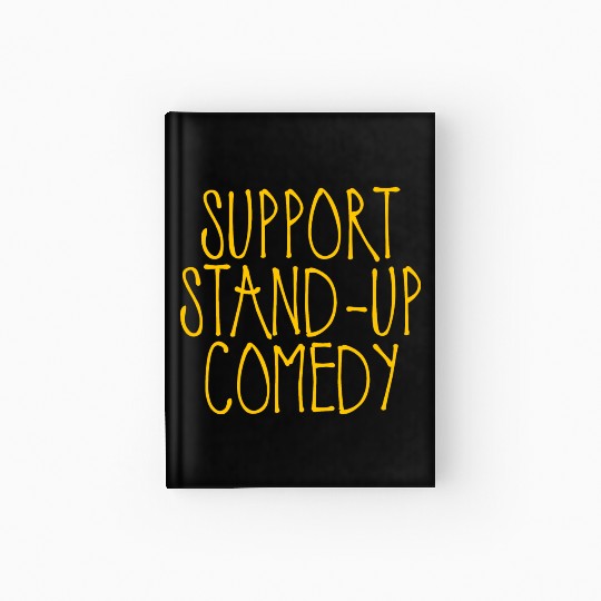 Support Stand Up Comedy 2 Hardcover Journal