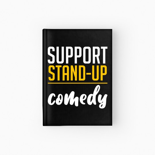 Support Stand Up Comedy 4 Hardcover Journal