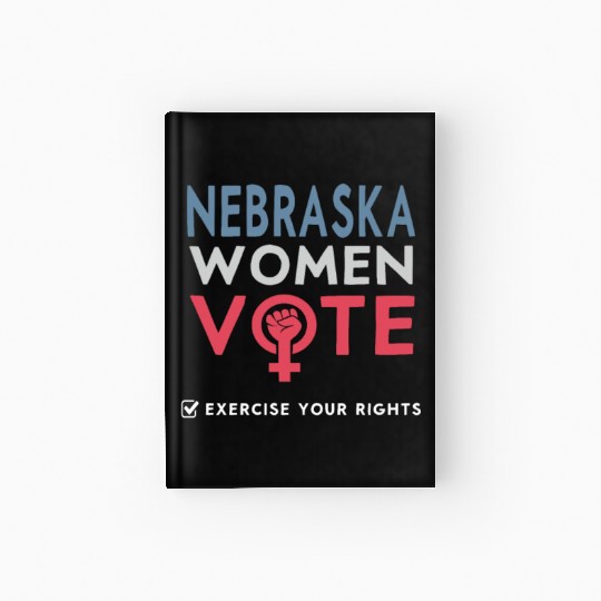 Nebraska Women Vote Voter 2022 Election Feminist Hardcover Journal
