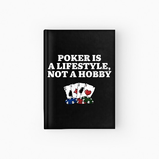 Poker is a Lifestyle Not a Hobby Poker Player Hardcover Journal