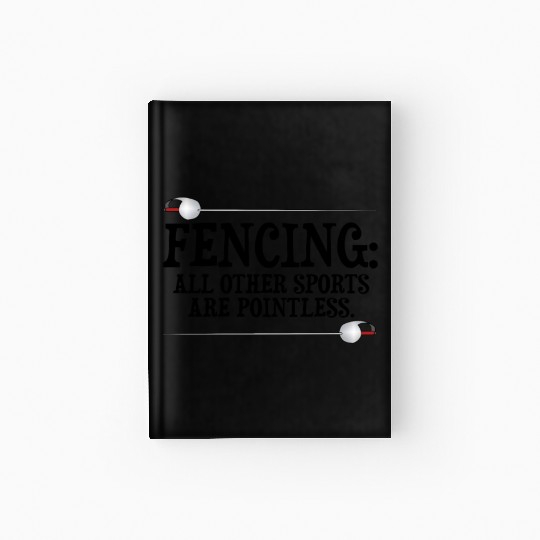 Fencing Make New Friends and Stab Them Sports Pun Hardcover Journal