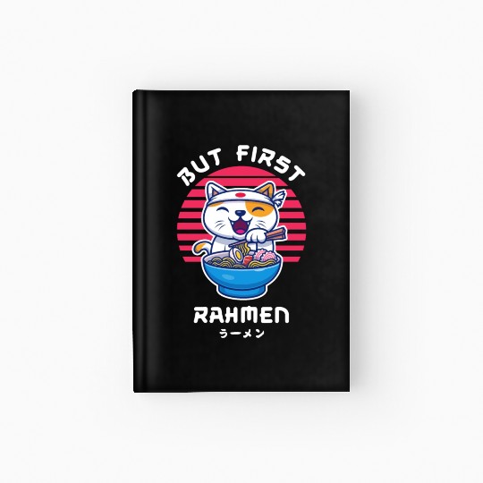 But First Ramen Cat Japan Kawaii Hardcover Journal