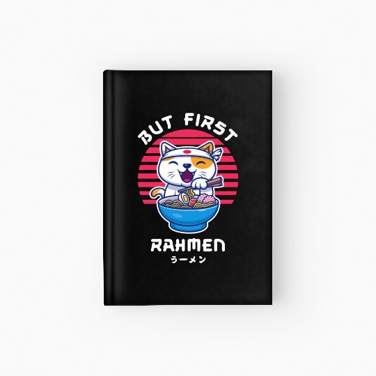 But First Ramen Cat Japan Kawaii Hardcover Journal
