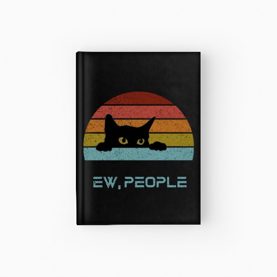 Ew People Retro Cat Funny Vintage Hardcover Journal