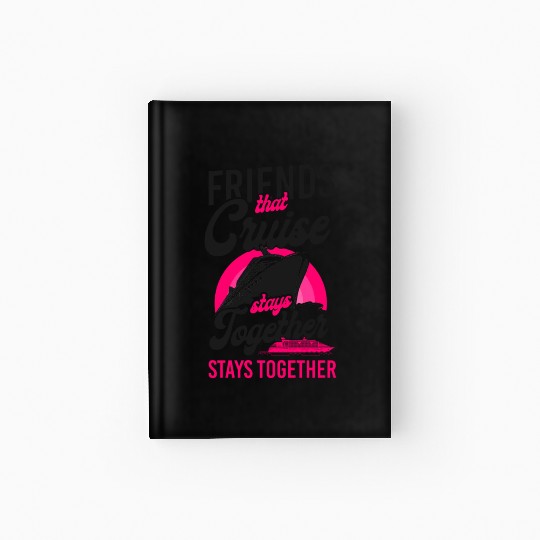 Cruise Ship Vacation Friends Hardcover Journal