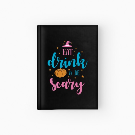 Eat Drink Be Scary Halloween 2022 Hardcover Journal