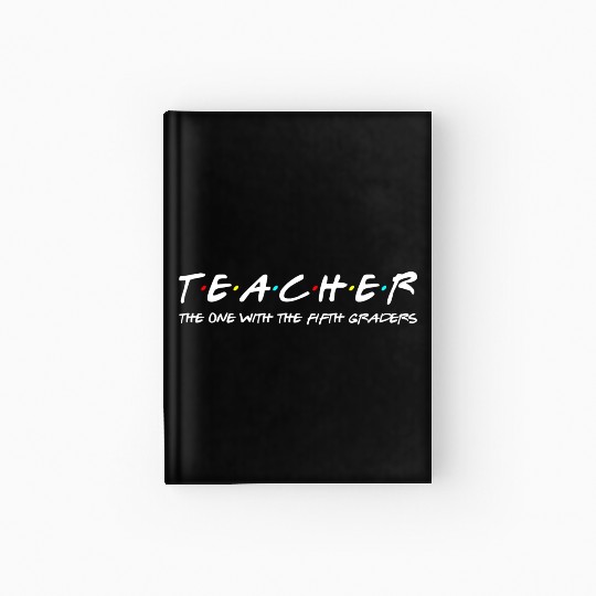 Fifth Grade Teacher Team Funny Elementary Teaching Hardcover Journal