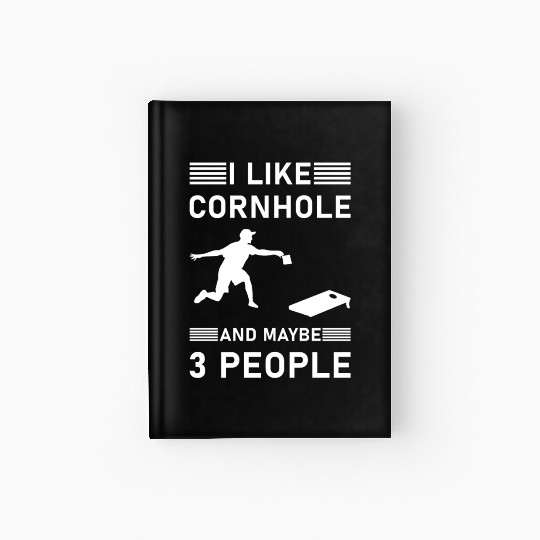 I like cornhole and maybe 3 people - Bean Bag Toss Hardcover Journal