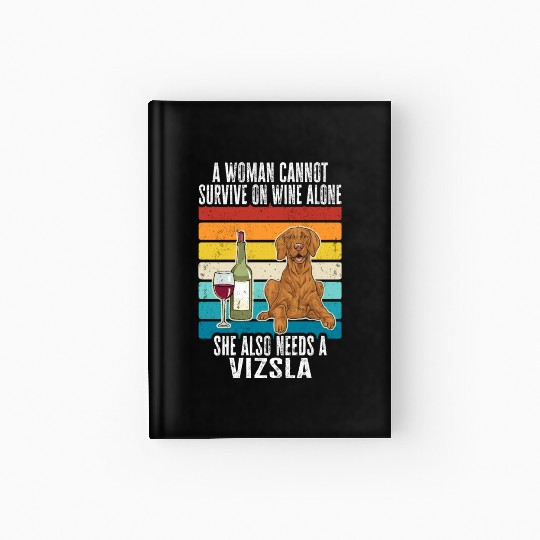Vizsla Mom Wine Hungarian Vizsla Dog Mom Women Hardcover Journal
