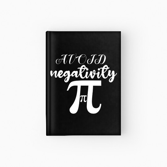 Avoid Negativity. stay positive Classic Hardcover Journal