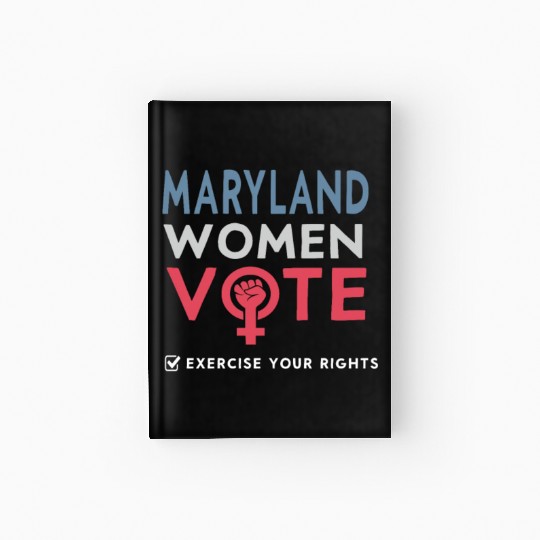 Maryland Women Vote Voter 2022 Election Feminist Hardcover Journal