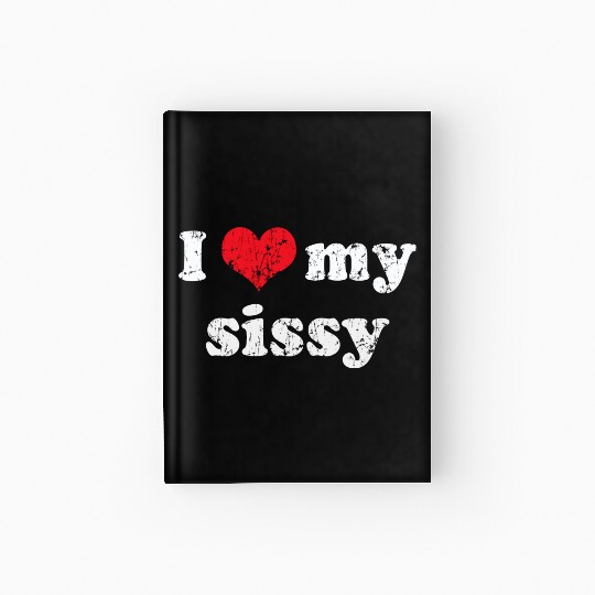 I Love Heart My Sissy Family Brother Sister Hardcover Journal