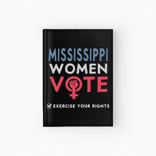 Mississippi Women Vote Voter 2022 Election Hardcover Journal