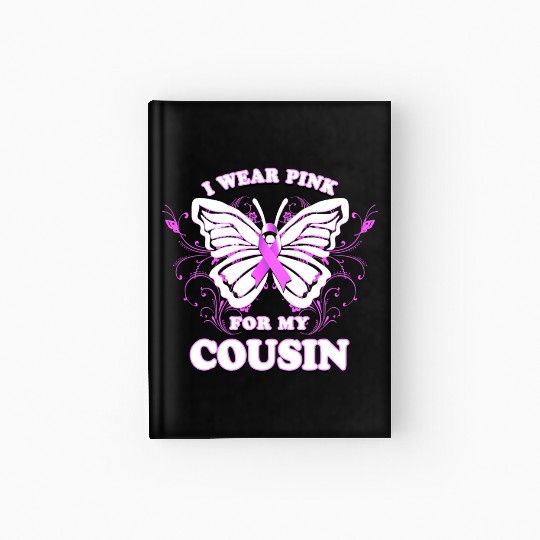Breast Cancer Awareness Wear Pink Ribbon Cousin Hardcover Journal