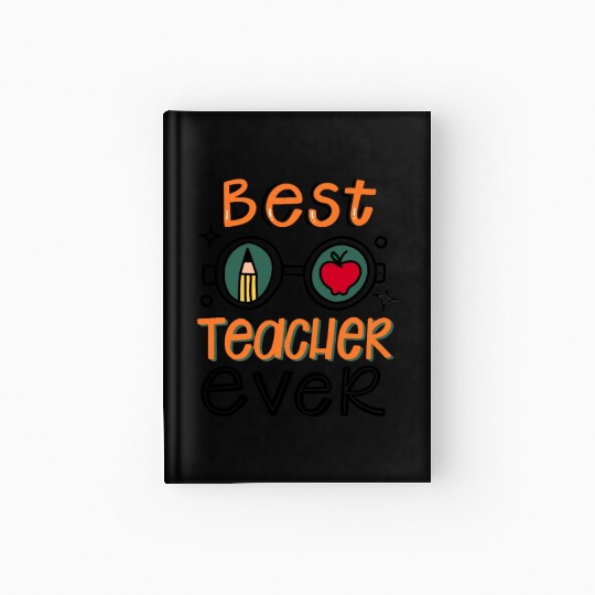 Best Teacher Ever Hardcover Journal
