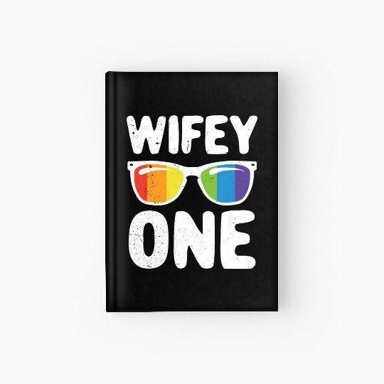 Wife One Funny Lgbt Lesbian Couple LGBT Pride Gay Hardcover Journal