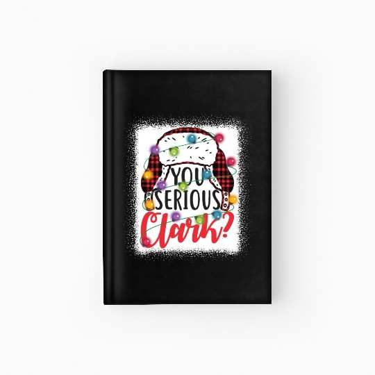 You Serious Clark Christmas Vacation Hardcover Journal
