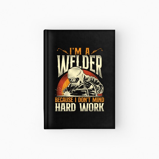 Welder Welding Vintage Retro I'm A Hardcover Journal