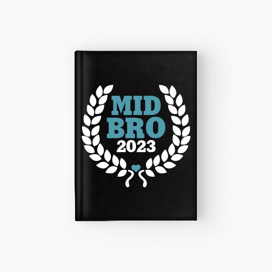 Mid Bro 2023 - Middle Brother Baby Birth Boy Hardcover Journal