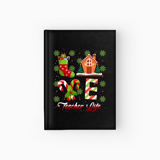 Love Christmas Teacher Life Hardcover Journal