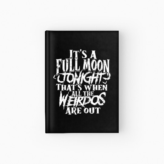 It's a full moon tonight. That's when all the Hardcover Journal