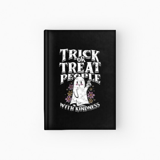 Trick or treat people with kindness - cute ghost Hardcover Journal