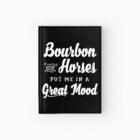 Mens Bourbon and Horses Great Mood Fun Kentucky Hardcover Journal