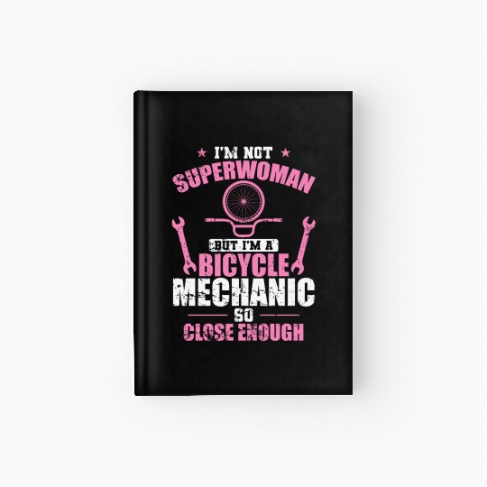 I'm not a Superwoman I'm a Bicycle Mechanic Hardcover Journal
