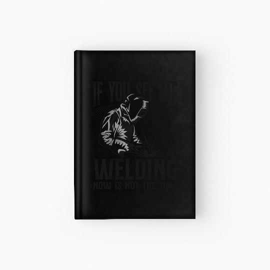 Welder Welding Vintage If You See Hardcover Journal