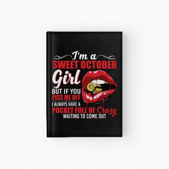 You Piss Me Off I Always Have A Pocket Full Crazy Hardcover Journal