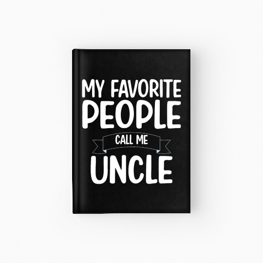 My Favorite People Call Me Uncle Hardcover Journal