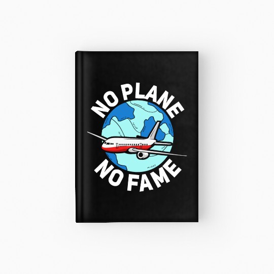 Airline Pilot Pun No Plane No Fame Aircraft Pilot Hardcover Journal