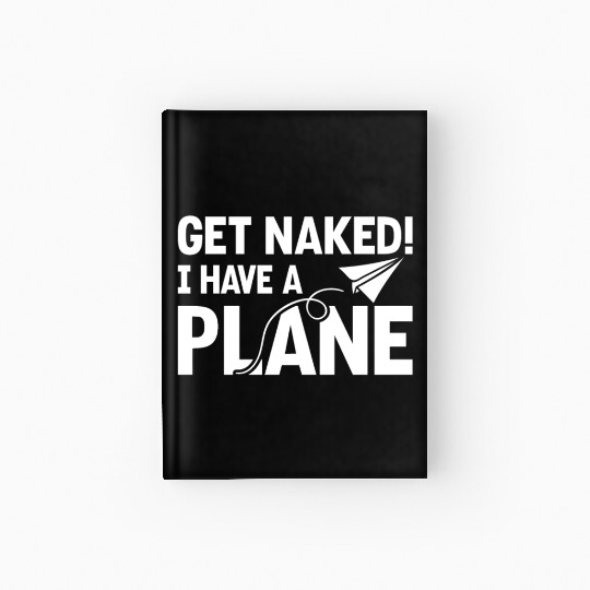 Airline Pilot Quote I Have A Plane Aircraft Pilot Hardcover Journal