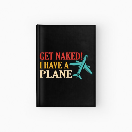 Airline Pilot Quote I Have A Plane Aircraft Pilot Hardcover Journal