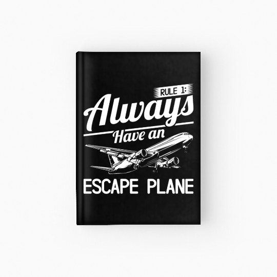 Airline Pilot Pun Escape Plane Aircraft Pilot Hardcover Journal