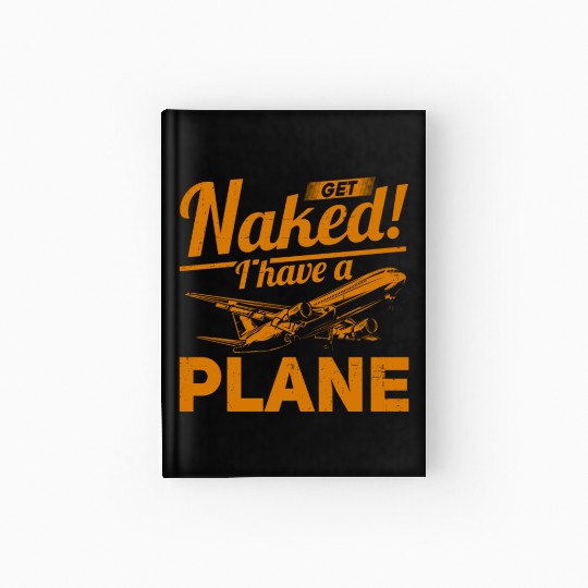 Airline Pilot Quote I Have A Plane Aircraft Pilot Hardcover Journal