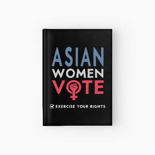Asian Women Vote Voter 2022 Election Feminist Hardcover Journal
