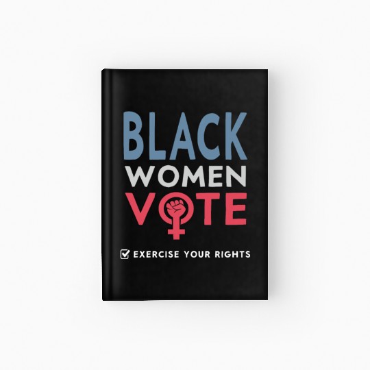 Black Women Vote Voter 2022 Election Feminist Hardcover Journal