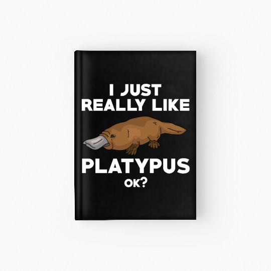 Funny Platypus Lover Hardcover Journal