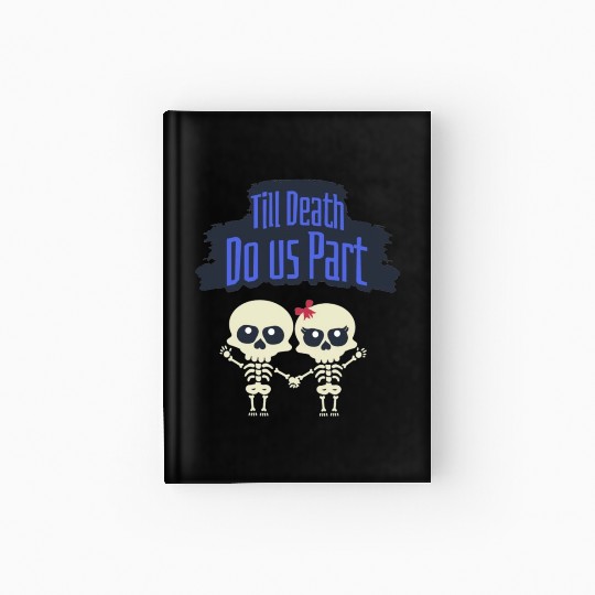 Till Death Do Us Part Skeletons Hardcover Journal