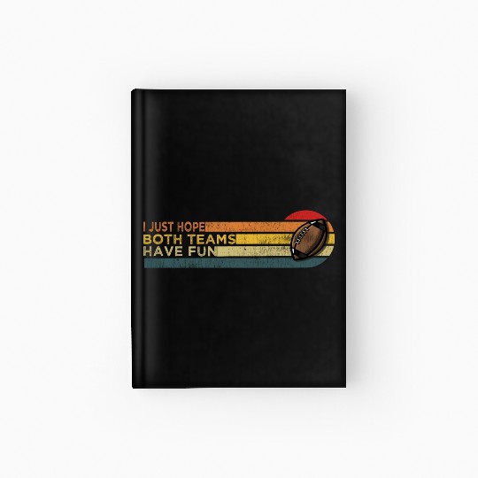 i just hope both teams have fun cool Hardcover Journal