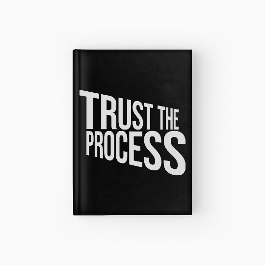 trust the process quote Hardcover Journal