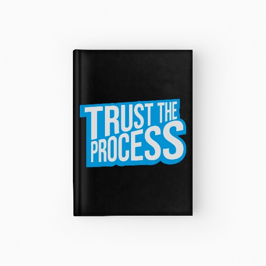 trust the process quote Hardcover Journal