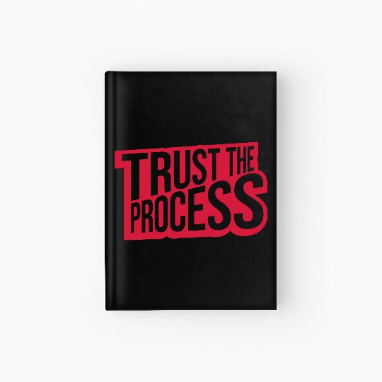 trust the process quote Hardcover Journal