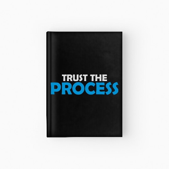 trust the process quote Hardcover Journal