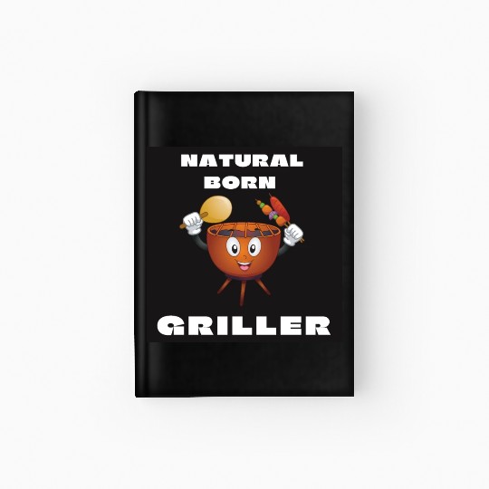 Natural Born Griller Hardcover Journal