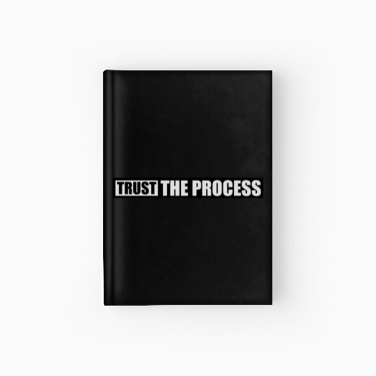 trust the process quote Hardcover Journal