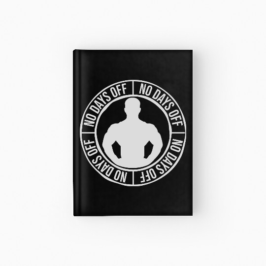 no days off quote Hardcover Journal
