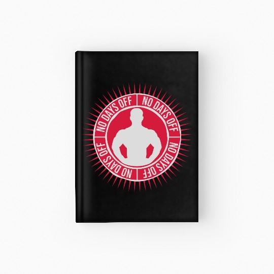 no days off quote Hardcover Journal